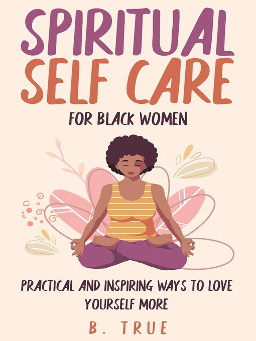 Title details for Spiritual Self Care for Black Women by B. TRUE - Available